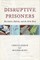 Disruptive Prisoners