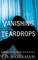 Vanishing Teardrops