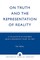 On Truth and the Representation of Reality