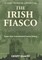 The Irish Fiasco