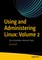 Using and Administering Linux: Volume 2