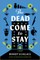 The Dead Come to Stay