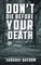 Don't die before your death