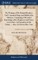 The Writings of Mr. Richard Brothers, God's Anointed King. and Shiloh of the Hebrews, Containing A Revealed Knowledge of the Prophecies and Times, in two Parts. An Exposition of the Trinity, ... Also, A Letter to Miss. Cott,