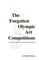 The Forgotten Olympic Art Competitions