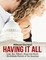 Having It All: Love, Sex, Politics, Drugs and Desire: An Intimate Portrait of the Seventies