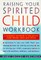 Raising Your Spirited Child Workbook