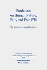 Bardaisan on Human Nature, Fate, and Free Will