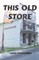 This Old Store