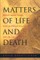 Matters of Life and Death