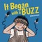 It Began with a Buzz