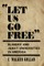 Let Us Go Free