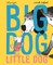 Big Dog, Little Dog