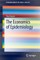 The Economics of Epidemiology