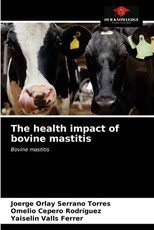The health impact of bovine mastitis The health impact of bovine mastitis
