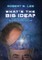 What's the Big Idea?