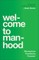 Welcome to Manhood