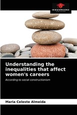 Understanding the inequalities that affect women's careers Understanding the inequalities that affect women's careers