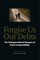 Forgive Us Our Debts