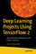 Deep Learning Projects Using TensorFlow 2