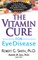 The Vitamin Cure for Eye Disease