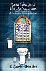 Even Christians Use the Bathroom - Reality Christianity Even Christians Use the Bathroom - Reality Christianity