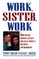 Work, Sister, Work