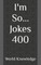 I'm So... Jokes 400
