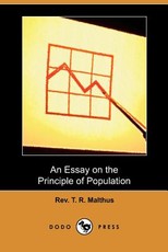 An Essay on the Principle of Population (Dodo Press) An Essay on the Principle of Population (Dodo Press)