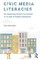 Civic Media Literacies