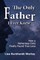 The Only Father I Ever Knew