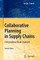 Collaborative Planning in Supply Chains
