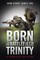 Born on the Battlefield Trinity