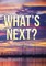 What's Next ?