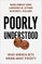 Poorly Understood