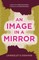 An Image in a Mirror