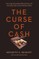 The Curse of Cash