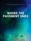 Where the Pavement Ends