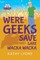 Were-Geeks Save Lake Wacka Wacka