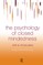 The Psychology of Closed Mindedness