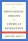 The Ideological Origins of the American Revolution
