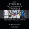 Why Athletes Get into So Much Trouble and How We Can Stop It