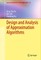 Design and Analysis of Approximation Algorithms