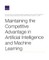 Maintaining the Competitive Advantage in Artificial Intelligence and Machine Learning