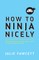 How to Ninja Nicely