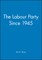 The Labour Party Since 1945