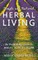 Simple and Natural Herbal Living - An Earth Lodge Guide to Holistic Herbs for Health