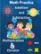 Math Practice with Addition, Subtraction, Multiplication & Division Grade 3-5