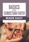 Basics of the Christian Faith Made Easy