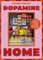 Dopamine Home